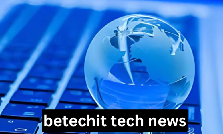 betechit tech news