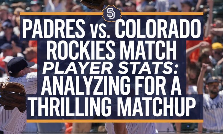 Padres vs. Colorado Rockies Match Player Stats