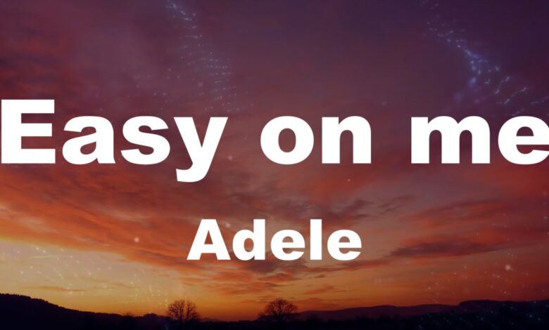 Easy On Me Lyrics
